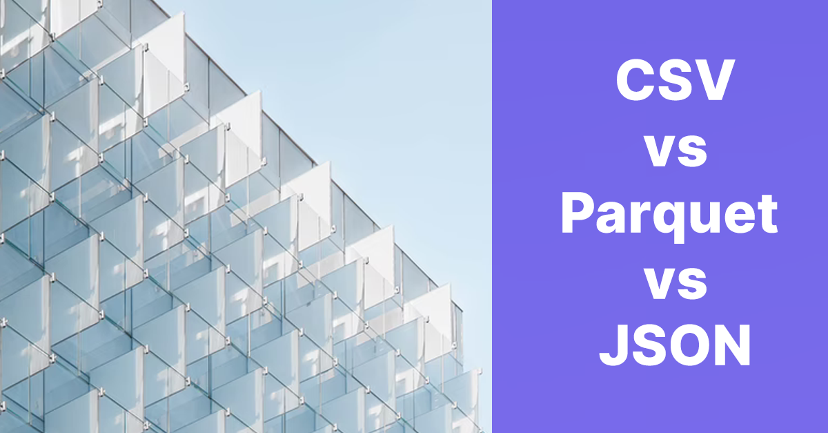 CSV vs Parquet vs JSON